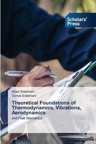 Theoretical Foundations of Thermodynamics, Vibrations, Aerodynamics