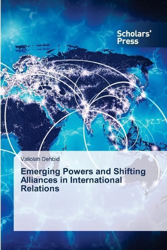 Emerging Powers and Shifting Alliances in International Relations