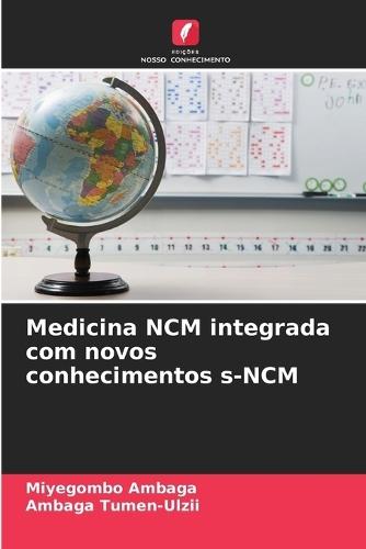 Medicina NCM integrada com novos conhecimentos s-NCM
