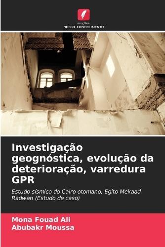 Investigação geognóstica, evolução da deterioração, varredura GPR