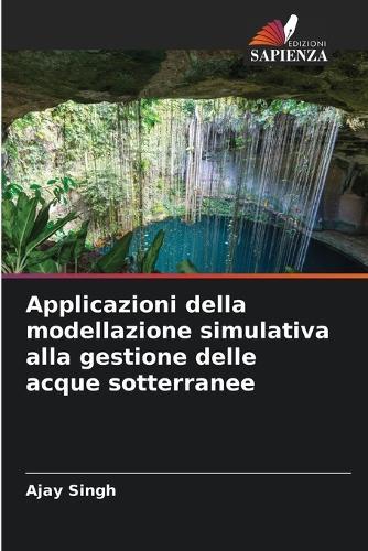 Applicazioni della modellazione simulativa alla gestione delle acque sotterranee