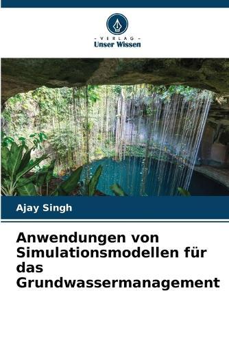 Anwendungen von Simulationsmodellen für das Grundwassermanagement