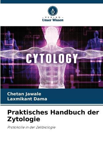 Praktisches Handbuch der Zytologie