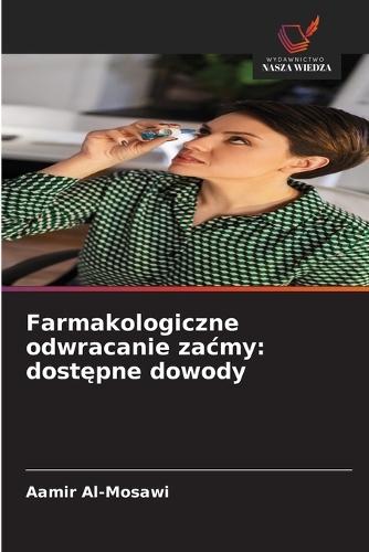 Farmakologiczne odwracanie zacmy: dostępne dowody