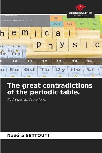 The great contradictions of the periodic table.