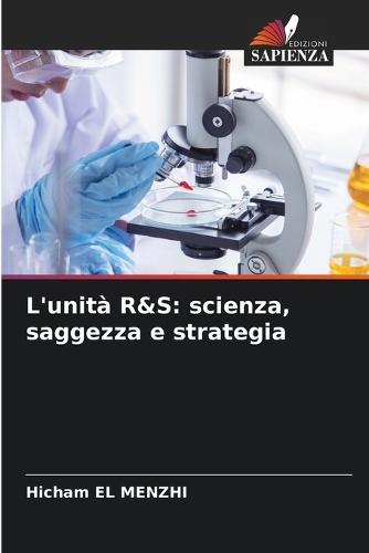 L'unità R&S: scienza, saggezza e strategia