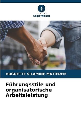 Führungsstile und organisatorische Arbeitsleistung