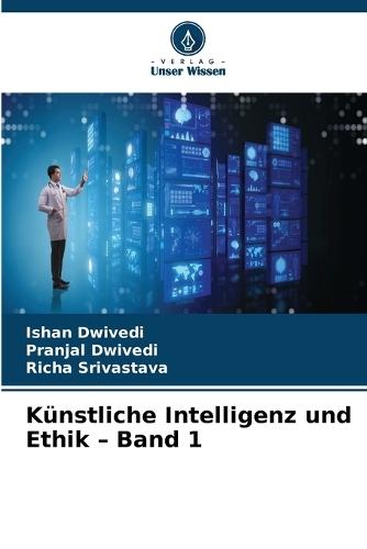 Künstliche Intelligenz und Ethik - Band 1