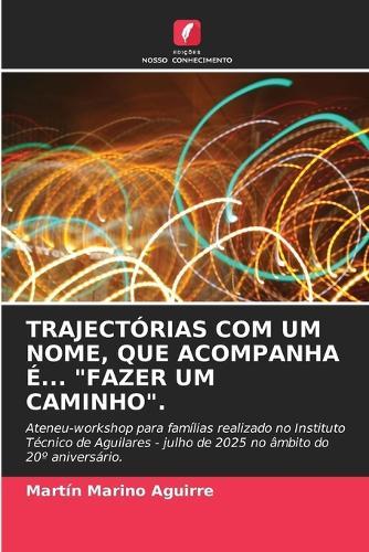 Trajectórias Com Um Nome, Que Acompanha É... ""Fazer Um Caminho"".