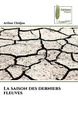 La saison des derniers fleuves