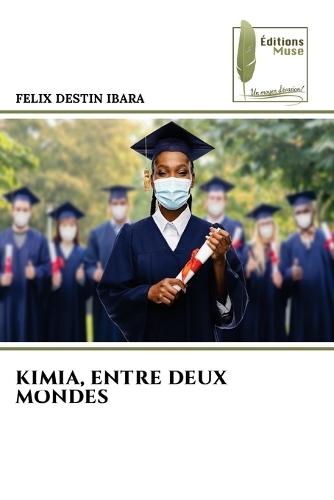 Kimia, Entre Deux Mondes