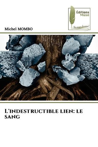 L'indestructible lien: le sang