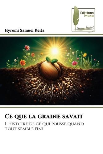 Ce que la graine savait