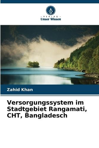 Versorgungssystem im Stadtgebiet Rangamati, CHT, Bangladesch