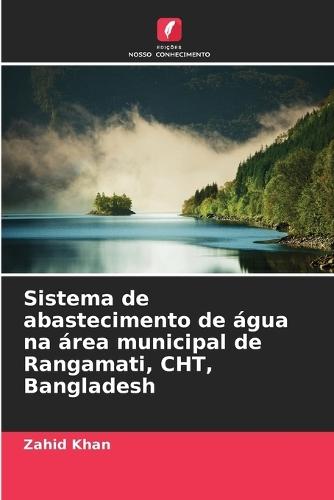 Sistema de abastecimento de água na área municipal de Rangamati, CHT, Bangladesh