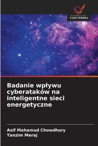 Badanie wplywu cyberataków na inteligentne sieci energetyczne