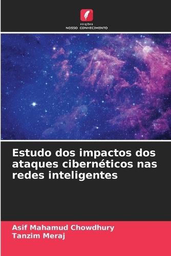 Estudo dos impactos dos ataques cibernéticos nas redes inteligentes