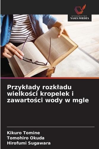 Przyklady rozkladu wielkości kropelek i zawartości wody w mgle