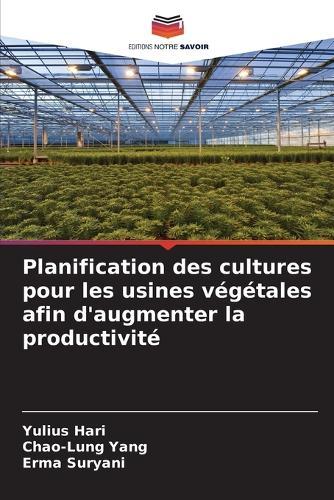 Planification des cultures pour les usines végétales afin d'augmenter la productivité