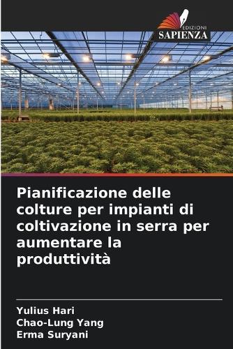Pianificazione delle colture per impianti di coltivazione in serra per aumentare la produttività