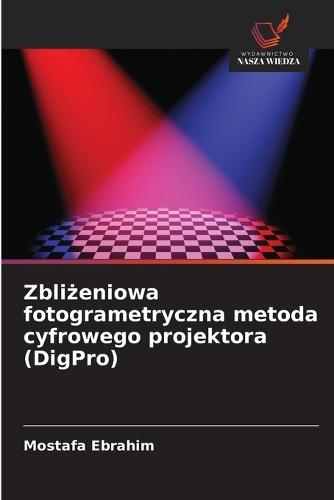 Zbliżeniowa fotogrametryczna metoda cyfrowego projektora (DigPro)