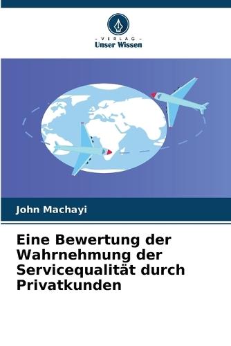 Eine Bewertung der Wahrnehmung der Servicequalität durch Privatkunden