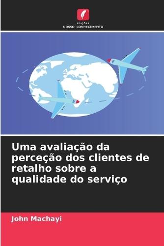 Uma avaliação da perceção dos clientes de retalho sobre a qualidade do serviço