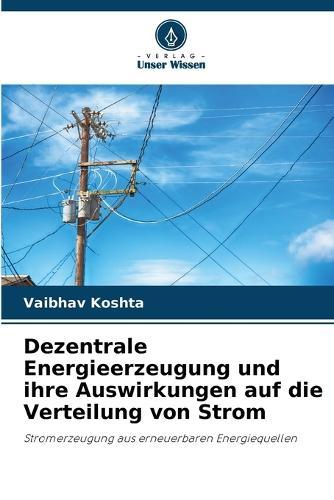 Dezentrale Energieerzeugung und ihre Auswirkungen auf die Verteilung von Strom