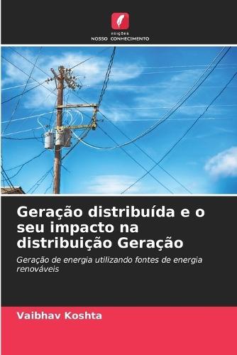 Geração distribuída e o seu impacto na distribuição Geração