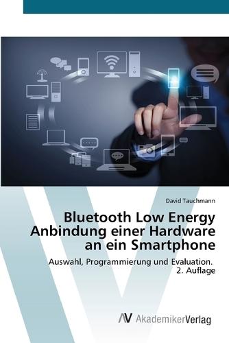 Bluetooth Low Energy Anbindung einer Hardware an ein Smartphone
