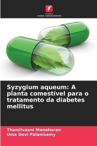 Syzygium aqueum: A planta comestível para o tratamento da diabetes mellitus