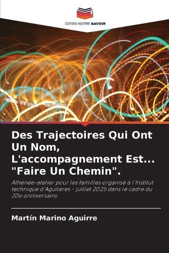 Des Trajectoires Qui Ont Un Nom, L'accompagnement Est... ""Faire Un Chemin"".