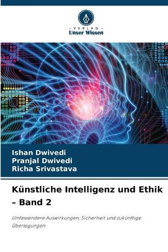 Künstliche Intelligenz und Ethik - Band 2