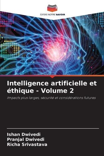 Intelligence artificielle et éthique - Volume 2
