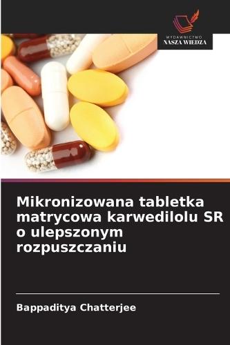 Mikronizowana tabletka matrycowa karwedilolu SR o ulepszonym rozpuszczaniu