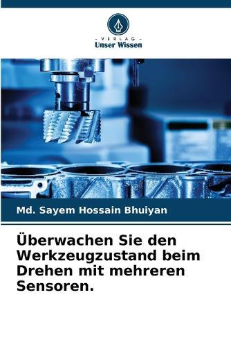 Überwachen Sie den Werkzeugzustand beim Drehen mit mehreren Sensoren.