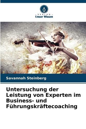 Untersuchung der Leistung von Experten im Business- und Führungskräftecoaching