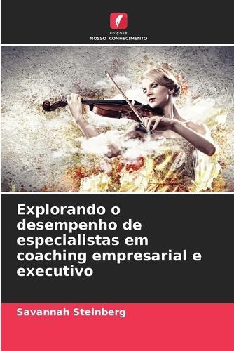 Explorando o desempenho de especialistas em coaching empresarial e executivo