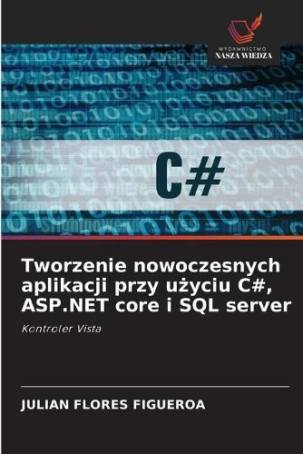 Tworzenie nowoczesnych aplikacji przy użyciu C#, ASP.NET core i SQL server