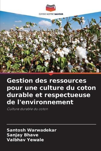 Gestion des ressources pour une culture du coton durable et respectueuse de l'environnement