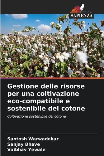 Gestione delle risorse per una coltivazione eco-compatibile e sostenibile del cotone