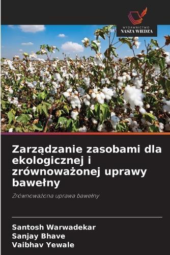 Zarządzanie zasobami dla ekologicznej i zrównoważonej uprawy bawelny