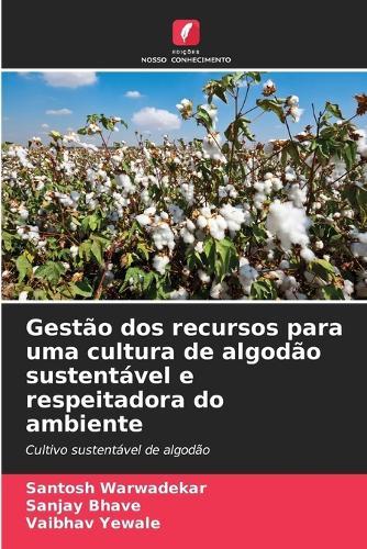 Gestão dos recursos para uma cultura de algodão sustentável e respeitadora do ambiente