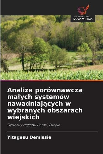 Analiza porównawcza malych systemów nawadniających w wybranych obszarach wiejskich