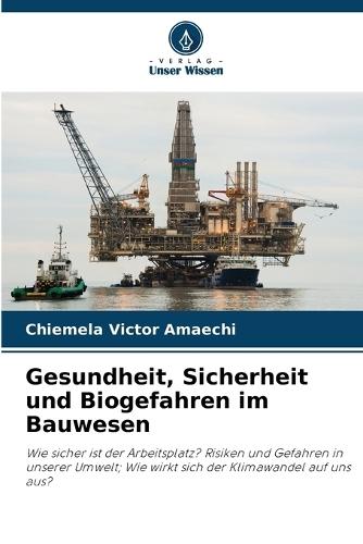 Gesundheit, Sicherheit und Biogefahren im Bauwesen