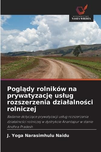 Poglądy rolników na prywatyzację uslug rozszerzenia dzialalności rolniczej