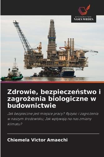 Zdrowie, bezpieczeństwo i zagrożenia biologiczne w budownictwie