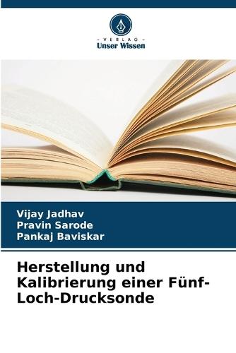 Herstellung und Kalibrierung einer Fünf-Loch-Drucksonde