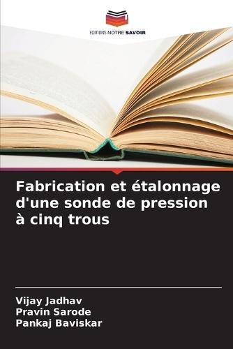 Fabrication et étalonnage d'une sonde de pression à cinq trous