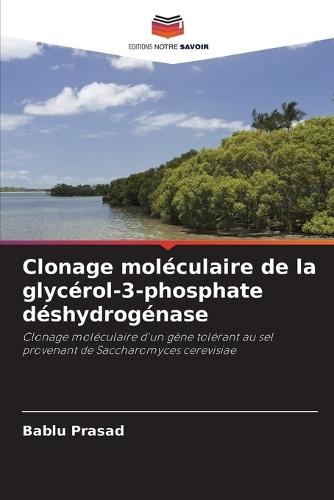 Clonage moléculaire de la glycérol-3-phosphate déshydrogénase